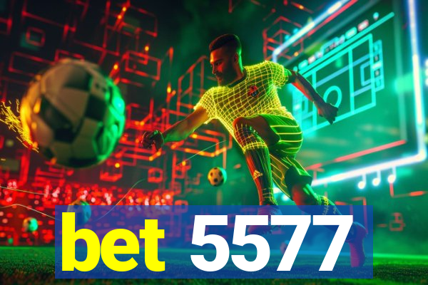 bet 5577